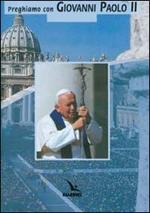 Preghiamo con Giovanni Paolo II