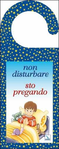 Non disturbare, sto pregando - Bruno Ferrero,Marisa Patarino - copertina