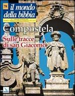 Il mondo della Bibbia (2005). Vol. 3: Compostela. Sulle tracce di san Giacomo