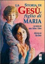 La storia di Gesù, figlio di Maria