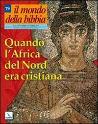 Il mondo della Bibbia (2005). Vol. 4: Quando l'Africa del Nord era cristiana - copertina