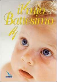 Il mio battesimo - Bartolino Bartolini - copertina