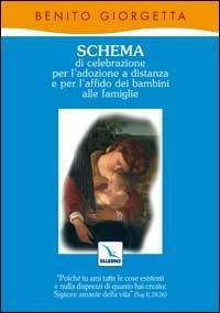 Schema di celebrazione per l'adozione a distanza e per l'affido dei bambini alle famiglie - Benito Giorgetta - copertina