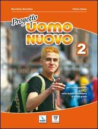 Progetto uomo nuovo. Corso di religione cattolica. Per la Scuola media. Vol. 2 - Bartolino Bartolini,Pietro Damu,Bartolino Bartolini - copertina