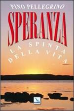 Speranza. La spinta della vita