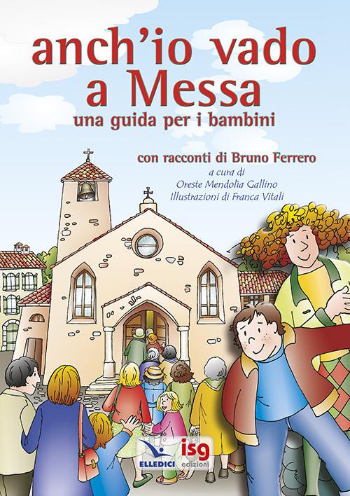 Anch'io vado a Messa. Una guida per i bambini - copertina