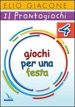 Il prontogiochi. Vol. 4: Giochi per una festa