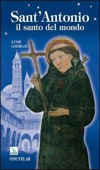 Sant'Antonio. Il santo del mondo - Lush Gjergji - copertina