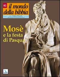 Il mondo della Bibbia (2006). Vol. 2: Mosè e la festa di Pasqua - copertina