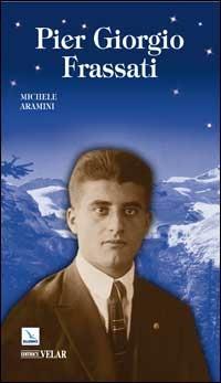 Pier Giorgio Frassati - Michele Aramini - copertina