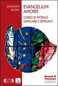 Evangelium amoris. Corso di morale familiare e sessuale - Giovanni Russo - copertina