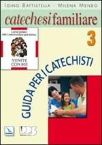 Catechesi familiare. Guida per i catechisti. Vol. 3