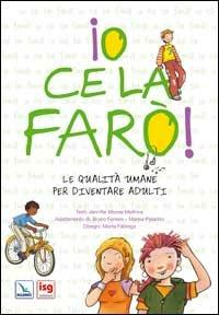 Io ce la farò. Le qualità umane per diventare adulti - Jennifer Moore-Mallinos - copertina