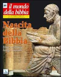 Il mondo della Bibbia (2007). Vol. 4: Nascita della Bibbia. Una scrittura lungo i secoli - copertina