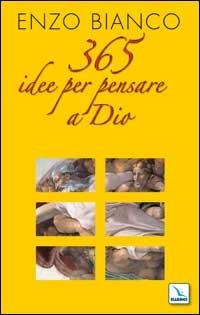 365 idee per pensare a Dio - Enzo Bianco - copertina