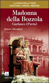 Madonna della Bozzola. Garlasco (Pavia) - Roberto Alborghetti - copertina