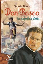 Don Bosco. La magnifica storia