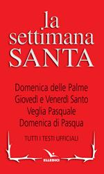 La Settimana santa. Tutti i testi ufficiali