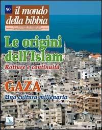 Il mondo della Bibbia (2007). Vol. 5: Le origini dell'Islam - Gaza: una cultura millenaria - copertina