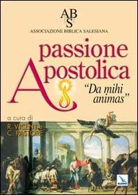 Passione apostolica. Da mihi animas - copertina