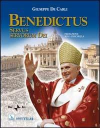Benedictus. Servus servorum Dei - Giuseppe De Carli - copertina
