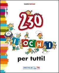 230 giochi per tutti! - Isabelle Bertrand - copertina