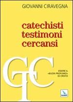 Catechisti testimoni cercansi. Essere il «buon profumo» di Cristo