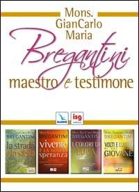 Monsignor Giancarlo Maria Bregantini maestro e testimone - copertina