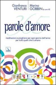 365 parole d'amore. Meditazioni e preghiere per ogni giorno dell'anno per tutti quelli che si amano