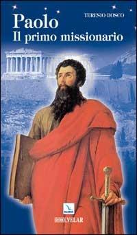 Paolo. Il primo missionario - Teresio Bosco - copertina