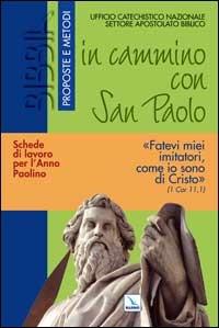 In cammino con San Paolo. Fatevi miei imitatori come io sono di Cristo. Schede di lavoro per l'Anno Paolino - copertina