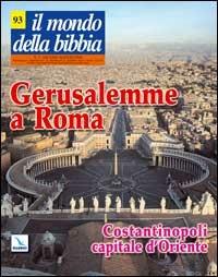 Il mondo della Bibbia (2008). Vol. 3: Gerusalemme a Roma - Costantinopoli capitale d'Oriente - copertina