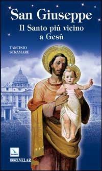 San Giuseppe. Il santo più vicino a Gesù - Tarcisio Stramare - copertina
