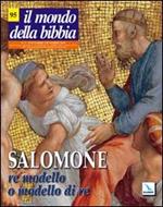 Il mondo della Bibbia (2008). Vol. 5: Salomone. Re modello e modello di re
