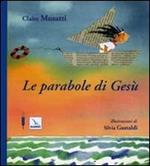 Le parabole di Gesù. Ediz. illustrata