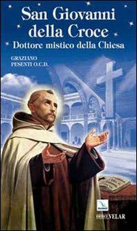 San Giovanni della Croce. Dottore mistico della Chiesa - Graziano Pesenti - copertina