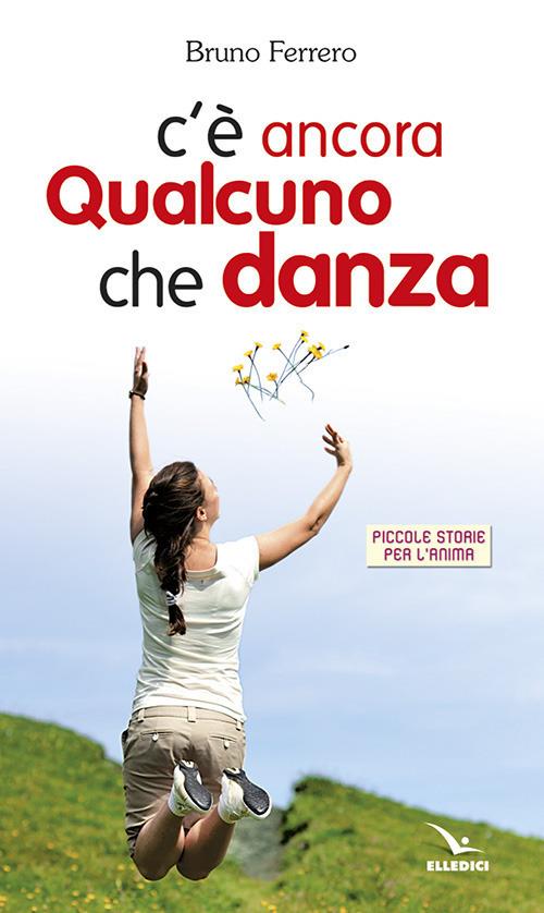 C'è ancora qualcuno che danza - Bruno Ferrero - copertina