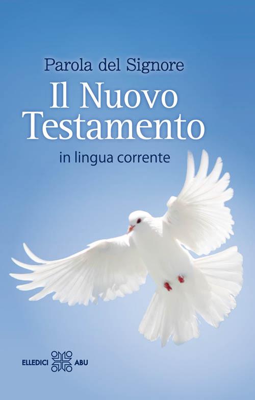 Parola del Signore. Il Nuovo Testamento. In lingua corrente - Libro -  Editrice Elledici 