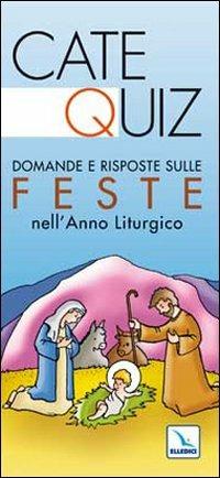 Catequiz. Domande e risposte sulle feste nell'anno liturgico - Riccardo Davico - copertina