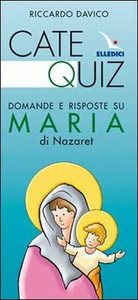 Catequiz. Domande e risposte su Maria di Nazaret - Riccardo Davico - copertina