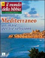 Il mondo della Bibbia (2009). Vol. 4: Mediterraneo: un mare per tre religioni.