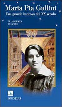 Maria Pia Gullini. Una grande badessa del XX secolo - Maria Augusta Tescari - copertina