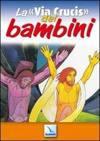 La «via crucis» dei bambini - copertina
