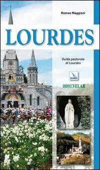 Lourdes. Guida pastorale - Romeo Maggioni - copertina