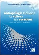 Antropologia teologica. La cultura della vocazione