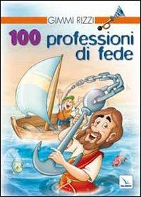 100 professioni di fede - Gimmi Rizzi,Bruno Dolif - copertina