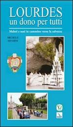 Lourdes un dono per tutti. Malati e sani in cammino verso la salvezza