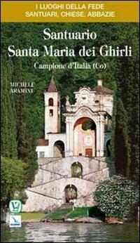 Santuario Santa Maria dei Ghirli. Campione d'Italia (Co) - Michele Aramini - copertina