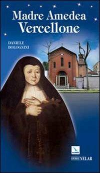 Madre Amedea Vercellone - Daniele Bolognini - copertina