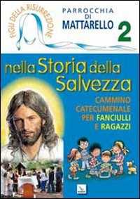 Figli della Risurrezione. Vol. 2: Nella storia della salvezza. Cammino catecumenale per fanciulli e ragazzi